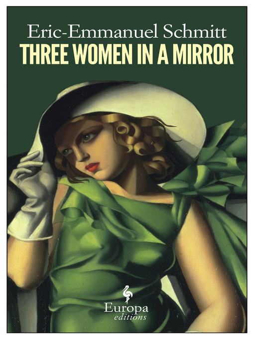Détails du titre pour Three Women in a Mirror par Eric-Emmanuel Schmitt - Disponible